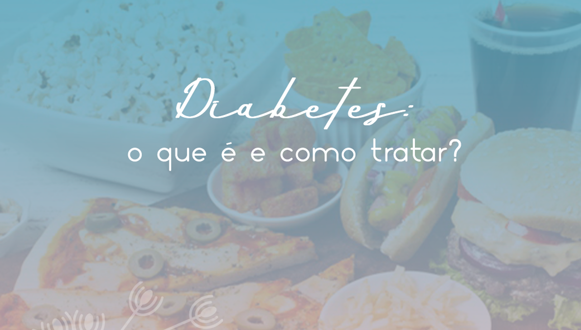 Diabetes-o-que-é-e-como-tratar-Nutri-Ana-Lucia-Lemos.png