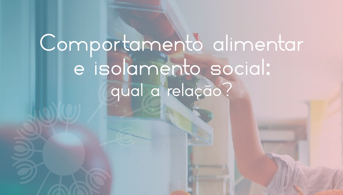 Comportamento-Alimentar-e-Isolamento-social-blog-Nutri-Ana-Lucia-Lemos.png